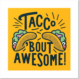 Taco bout awesome Posters and Art